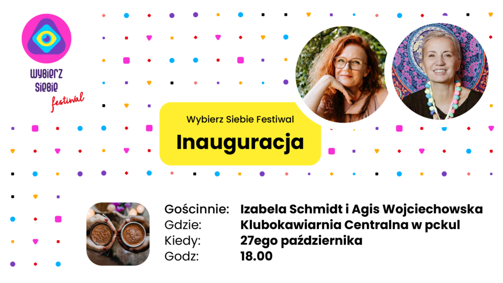 Wybierz Siebie Festiwal – Inauguracja