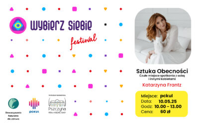Sztuka Obecności – Wybierz Siebie Festiwal