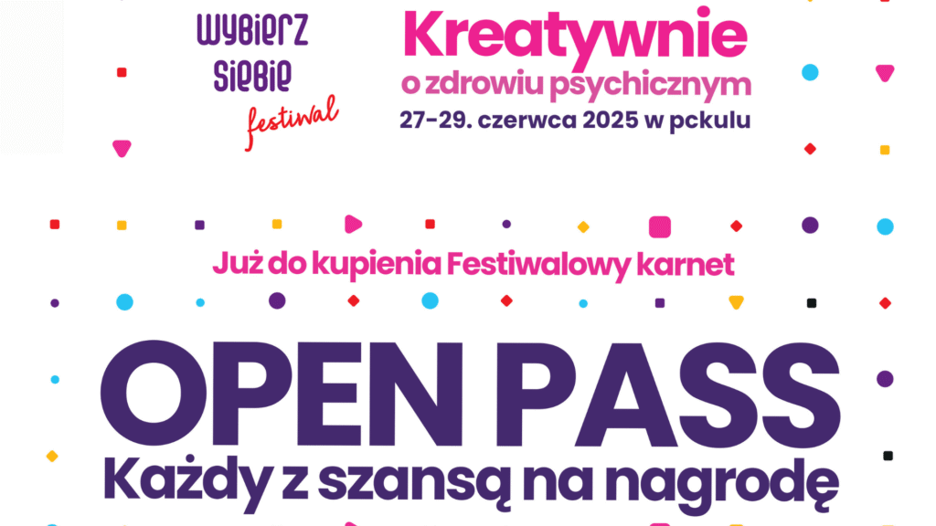 Kup OPEN PASS na Wybierz Siebie Festiwal