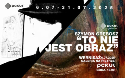 Wystawa „To nie jest obraz” Szymona Grębosza