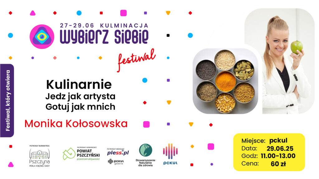Wybierz Siebie Festiwal | Kulinarnie. Jedz jak artysta. Gotuj jak mnich