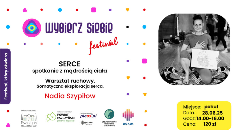 Wybierz Siebie Festiwal | Ciałonautyka – SERCE – spotkanie z mądrością ciała