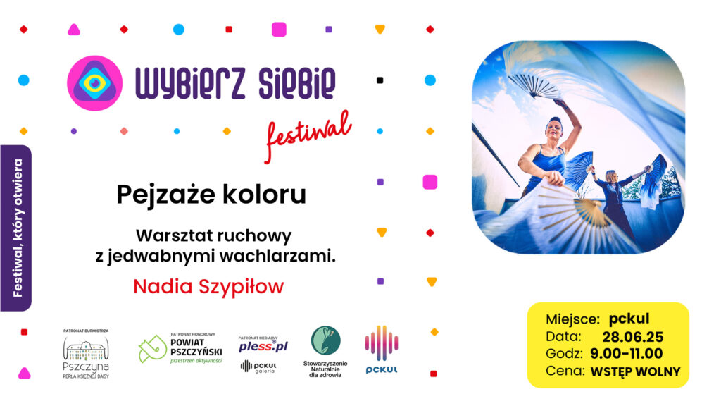 Wybierz Siebie Festiwal | Pejzaże koloru – warsztat ruchu z wachlarzami jedwabnymi