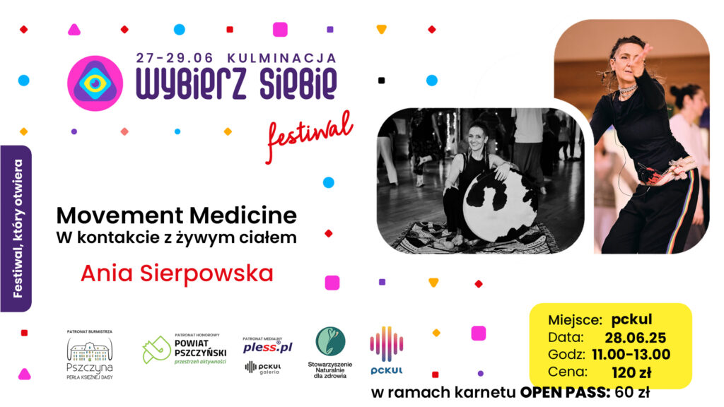 Wybierz Siebie Festiwal | Movement Medicine – w kontakcie z żywym ciałem
