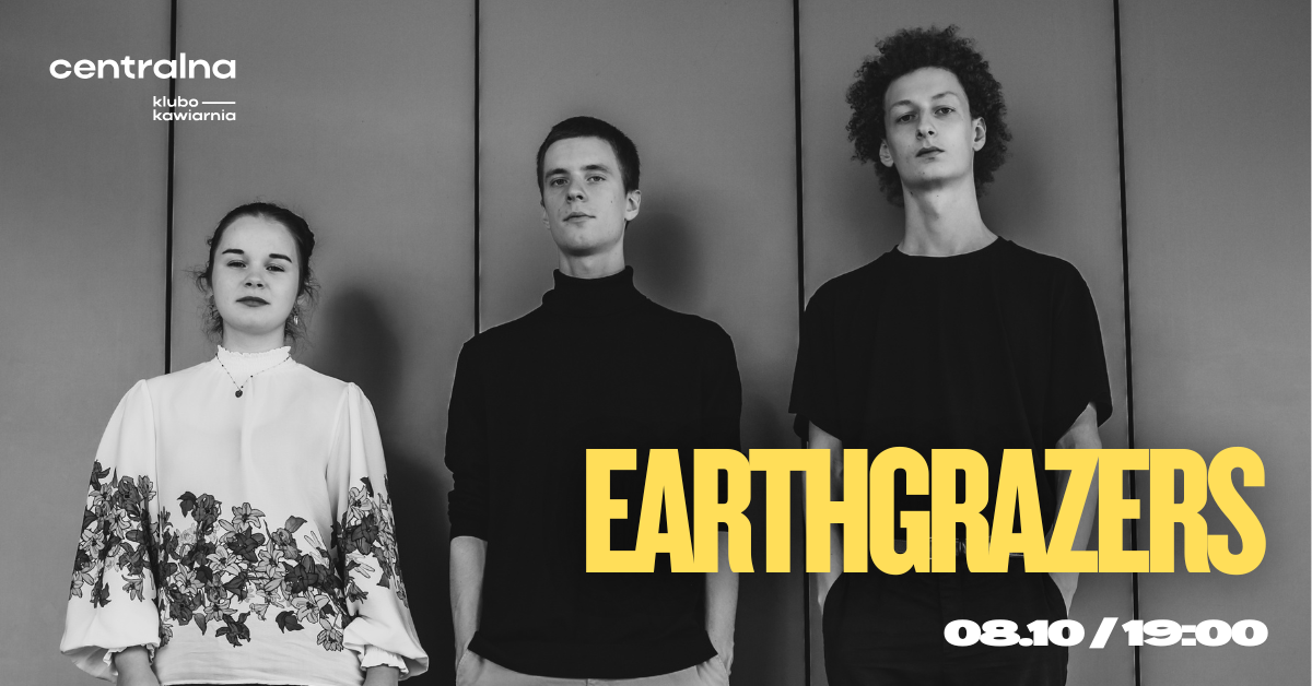 Earthgrazers – koncert w Centralnej