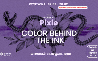 Wystawa „COLOR BEHIND THE INK” Kingi Rzepeckiej aka Pixie