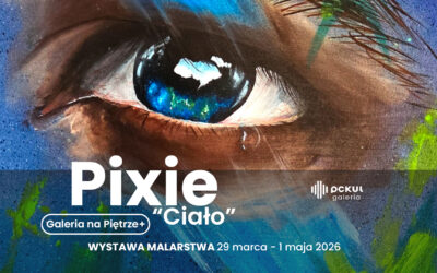 Wystawa „Ciało” Pixie