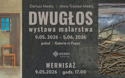 Wystawa „DWUGŁOS” Anny Trzaski-Madej i Dariusza Madeja