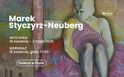 Wystawa malarstwa Marka Styczyrza-Neuberga
