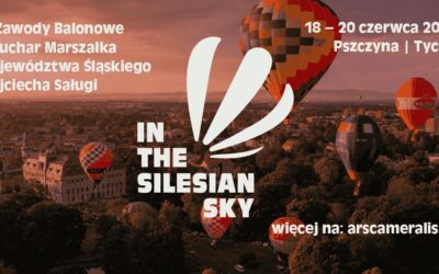 VI Zawody Balonowe o Puchar Marszałka Województwa Śląskiego Wojciecha Saługi „In the Silesian Sky”