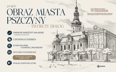 Projekt „Obraz Miasta Pszczyny – twórczy dialog”