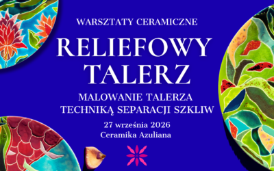 Warsztaty: Ceramika Azuliana